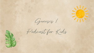 Genesis 1 podcast for kids